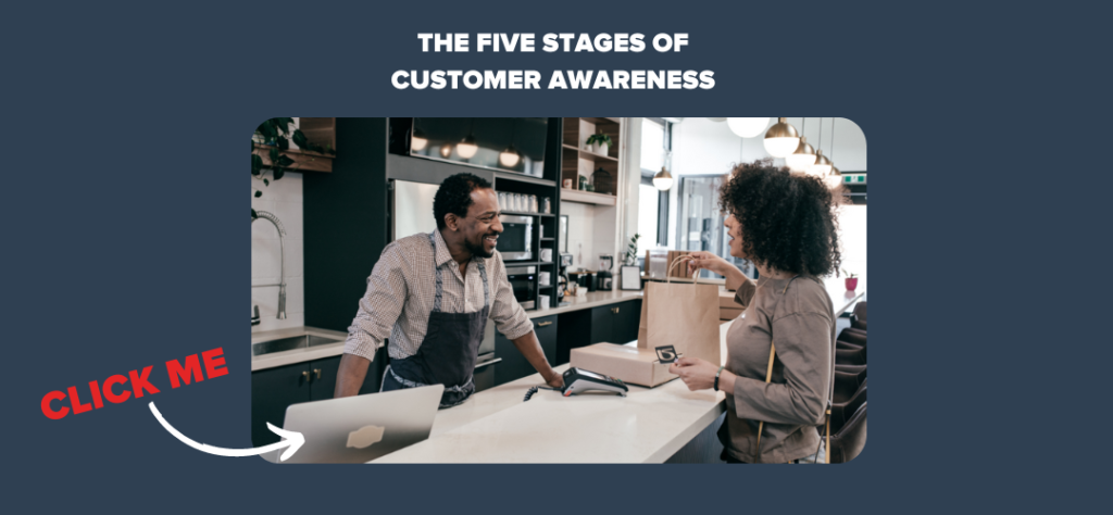 The Five Stages of Customer Awareness