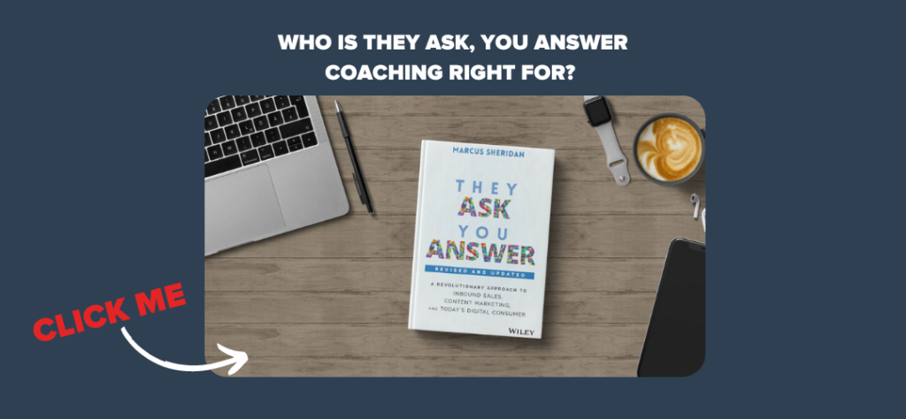 Who is They Ask, You Answer Coaching Right for?