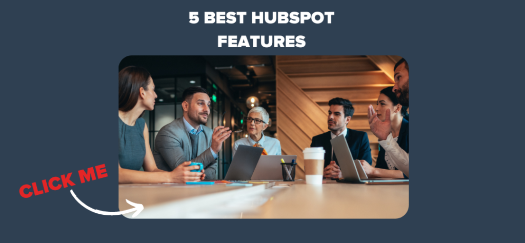 5 Best HubSpot Features