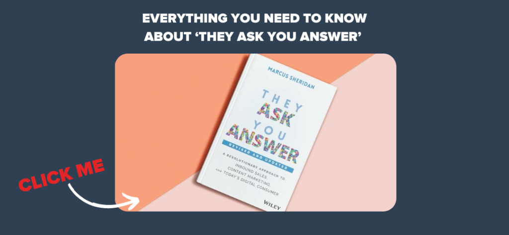 Everything You Need To Know About ‘They Ask You Answer’