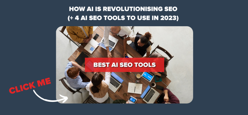 How AI is Revolutionising SEO (+ 4 AI SEO Tools to Use in 2023)