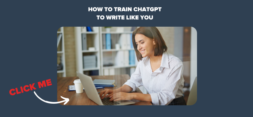 How to Train ChatGPT to Write Like You
