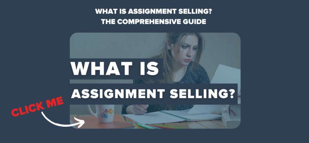 What is Assignment Selling? 
The Comprehensive Guide 