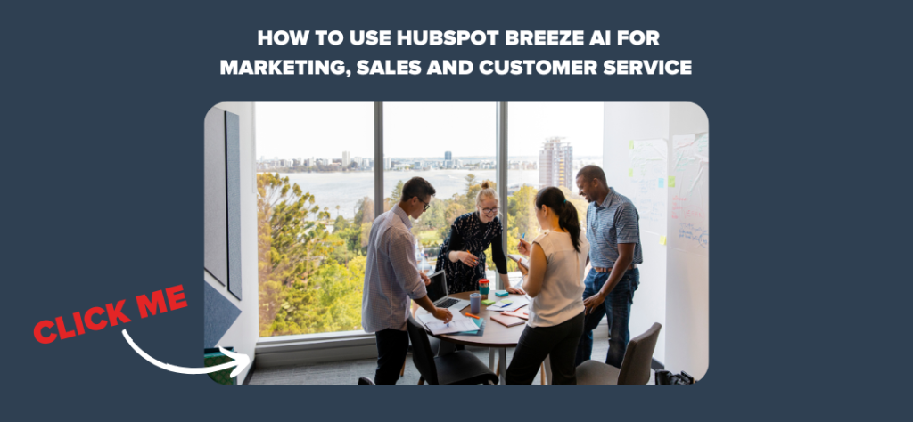 How to Use HubSpot Breeze AI for Marketing, Sales and Customer Service