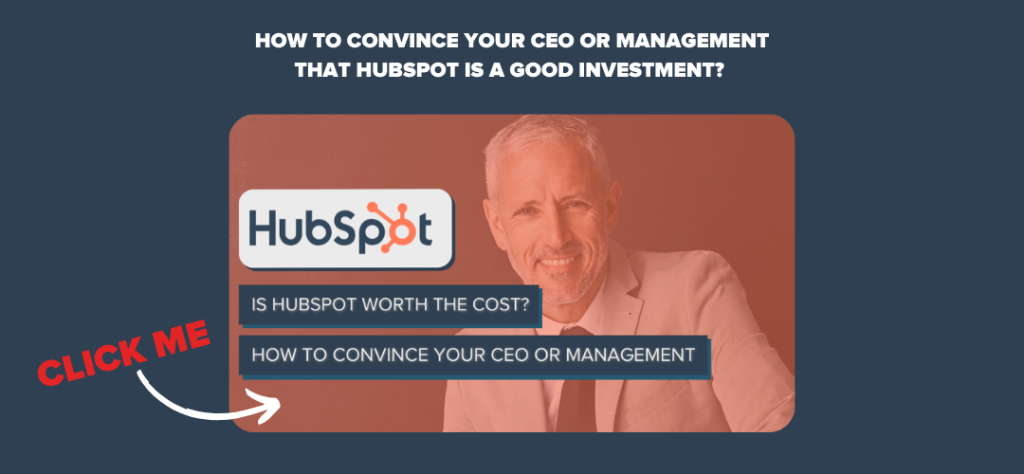 How to convince your CEO or management that HubSpot is a good investment? 