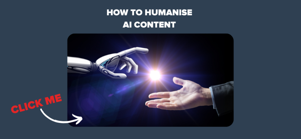 How to Humanise AI Content