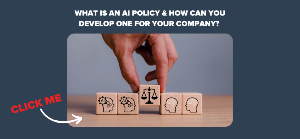 What is an AI Policy & How Can You Develop One for Your Company?